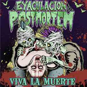 Eyaculación Post Mortem - Viva La Muerte flac album