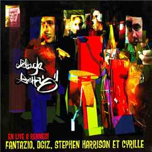Fantazio, Dgiz, Stephen Harrison , Cyrille Andrieu - Black Betty En Live À Rennes! flac album