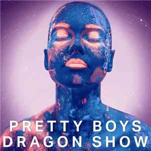 Fear Of Tigers - Pretty Boys Dragon Show flac album