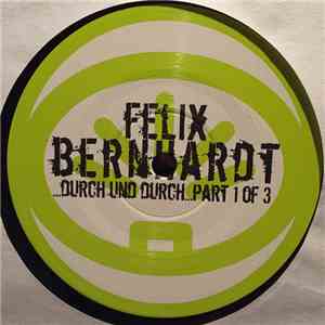 Felix Bernhardt - ...Durch Und Durch... Part 1 Of 3 flac album