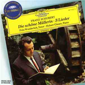 Franz Schubert - Fritz Wunderlich, Hubert Giesen - Die Schöne Müllerin · 3 Lieder flac album