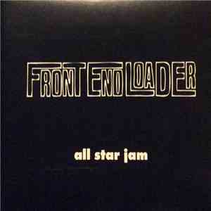 Front End Loader - All Star Jam flac album
