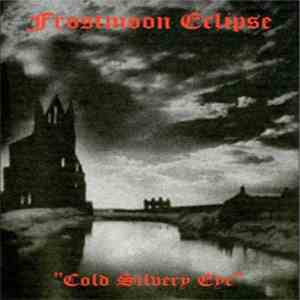 Frostmoon Eclipse - Cold Silvery Eye flac album