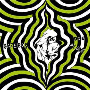 Gazebos - Die Alone flac album