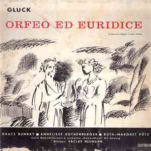 Gluck / Grace Bumbry ● Anneliese Rothenberger ● Ruth-Margret Pütz / Corul Radioteleviziunii Și Orchestra "Gewandhaus" Din Leipzig , Dirijor : Václav Neumann - Orfeo Ed Euridice (Înregistrare Integrală În Limba Italiană) flac album
