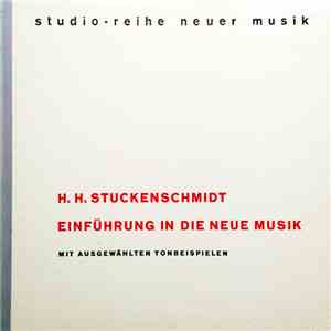H. H. Stuckenschmidt - Einführung In Die Neue Musik Mit Ausgewählten Tonbeispielen flac album