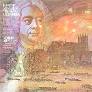Handel / Yehudi Menuhin, The Menuhin Festival Orchestra - Music For The Royal Fireworks flac album