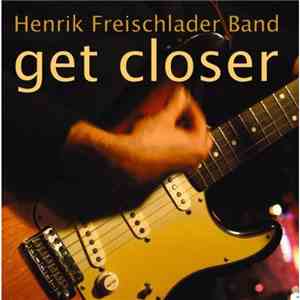 Henrik Freischlader Band - Get Closer flac album