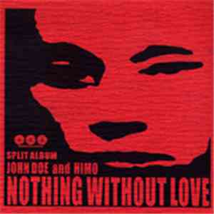 HIMO, JOHN DOE - Nothing Without Love All I Need Is Love flac album