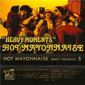 Hot Mayonnaise - Heavy Moments flac album