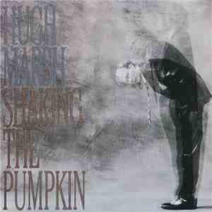 Hugh Marsh - Shaking The Pumpkin flac album