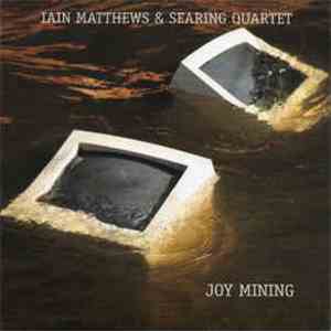 Iain Matthews & Searing Quartet - Joy Mining flac album