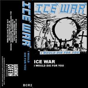 Ice War - I Would Die For You flac album