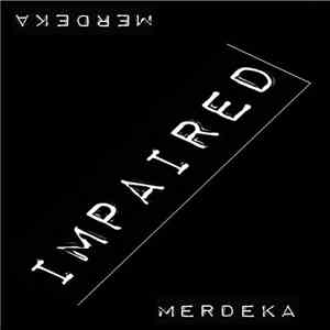 Impaired - Merdeka flac album