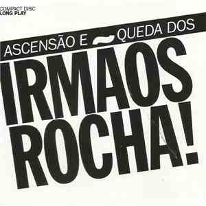 Irmaos Rocha - Ascensão e Queda dos Irmãos Rocha flac album