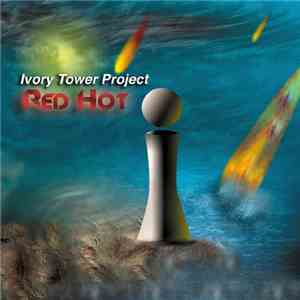 Ivory Tower Project - Red Hot flac album