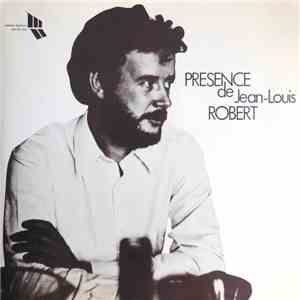 Jean-Louis Robert - Presence De Jean-Louis Robert flac album