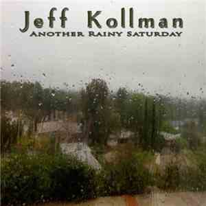 Jeff Kollman - Another Rainy Saturday flac album