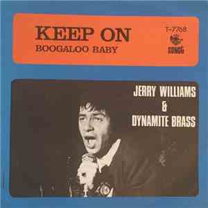 Jerry Williams  & Dynamite Brass - Keep On / Boogaloo Baby flac album