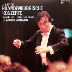 Johann Sebastian Bach, Solisti Del Teatro Alla Scala, Claudio Abbado - Brandeburgische Konzerte flac album