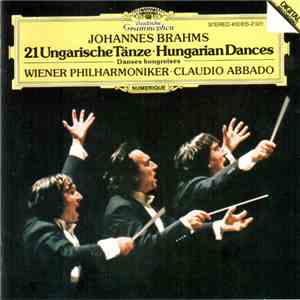 Johannes Brahms - Wiener Philharmoniker, Claudio Abbado - 21 Ungarische Tänze - Hungarian Dances - Danses Hongroises flac album