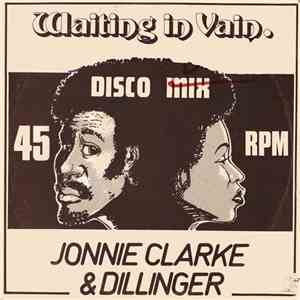 Jonnie Clarke & Dillinger / Bobby Ellis & Lennox Brown - Waiting In Vain / In Vain / Red Hot flac album