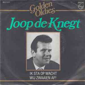 Joop de Knegt - Ik Sta Op Wacht / Wij Zwaaien Af flac album