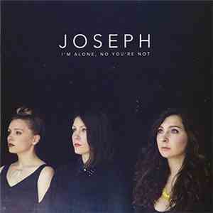 Joseph  - I'm Alone, No You're Not flac album