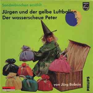 Jörg Bobsin - Jürgen Und Der Gelbe Luftballon / Der Wasserscheue Peter flac album