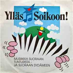 Juha Vainio, Kauno Kaulanen - Ylläs Soikoon (Musiikkia Suoraan Tunturista - Ja Suoraan Sydämeen) flac album