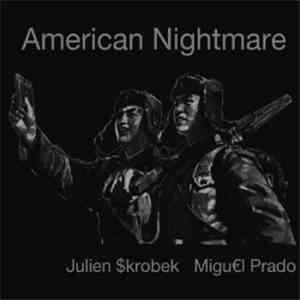 Julien $krobek, Migu€l Prado - American Nightmare flac album