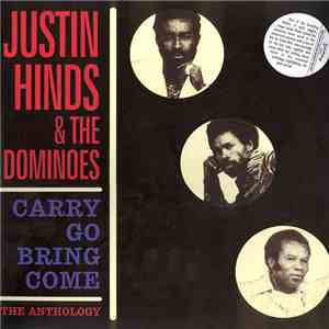 Justin Hinds & The Dominoes - Carry Go Bring Come - The Anthology flac album