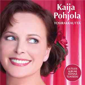 Kaija Pohjola - Tosirakkautta flac album