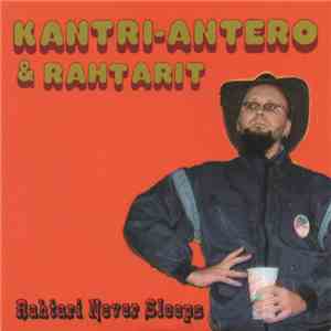 Kantri-Antero & Rahtarit - Rahtari Never Sleeps flac album
