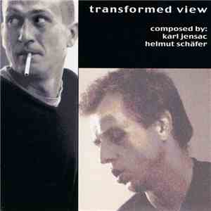 Karl Jensac / Helmut Schäfer - Transformed View flac album