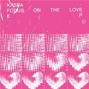 Kasra - Focus On The Love EP flac album