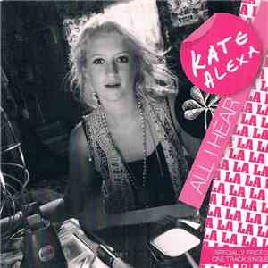 Kate Alexa - All I Hear flac album
