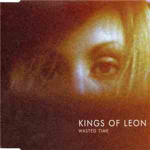 Kings Of Leon - Wasted Time flac album