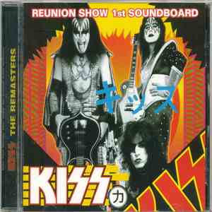 Kiss - Reunion Show 1st Soundboard flac album