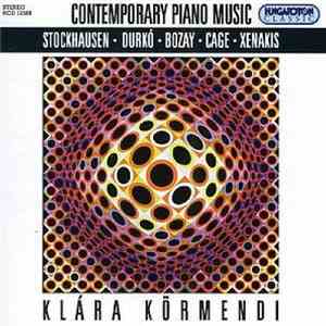 Klára Körmendi - Karlheinz Stockhausen / Durkó Zsolt / Attila Bozay / John Cage / Iannis Xenakis - Contemporary Piano Music flac album