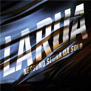 La Rua  - Nessuno Segna Da Solo flac album