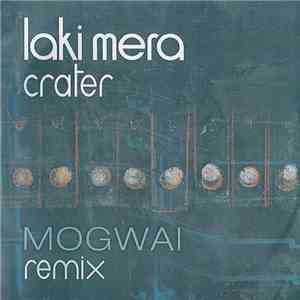 Laki Mera - Crater (Mogwai Remix) flac album
