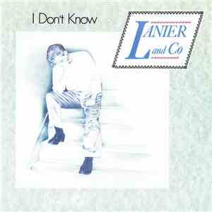 Lanier And Co - I Don't Know flac album