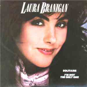 Laura Branigan - Solitaire / I'm Not The Only One flac album
