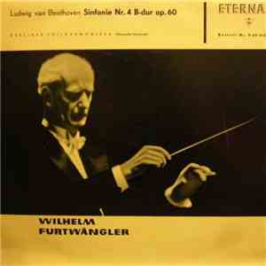 Ludwig van Beethoven - Wilhelm Furtwängler, Berliner Philharmoniker - Sinfonie Nr. 4 B-Dur Op. 60 (Historische Aufnahme) flac album