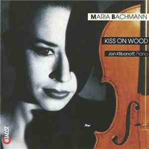 Maria Bachmann, Jon Klibonoff - Kiss On Wood flac album