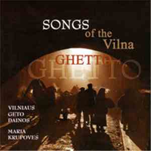 Maria Krupoves - Songs Of The Vilna Ghetto / Vilniaus Geto Dainos flac album