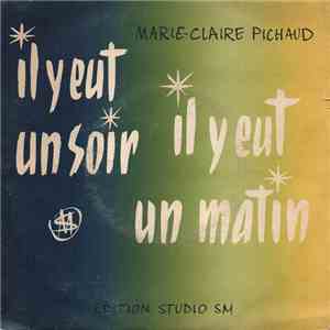 Marie-Claire Pichaud - Il Y Eut Un Soir Il Y Eut Un Matin flac album