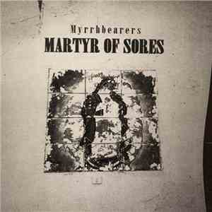 Martyr Of Sores - Myrrhbearers flac album