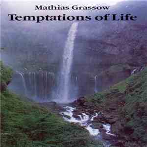Mathias Grassow - Temptations Of Life flac album
